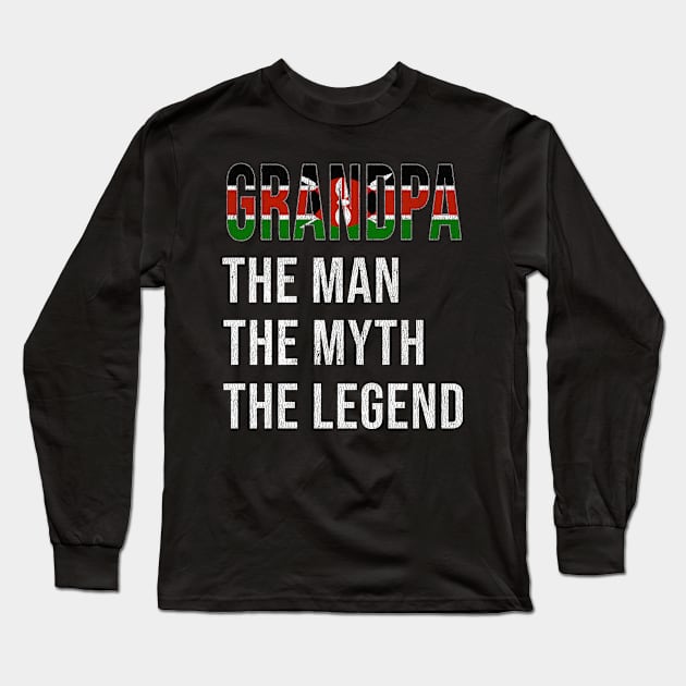 Grand Father Kenyan Grandpa The Man The Myth The Legend - Gift for Kenyan Dad With Roots From  Kenya Long Sleeve T-Shirt by Country Flags